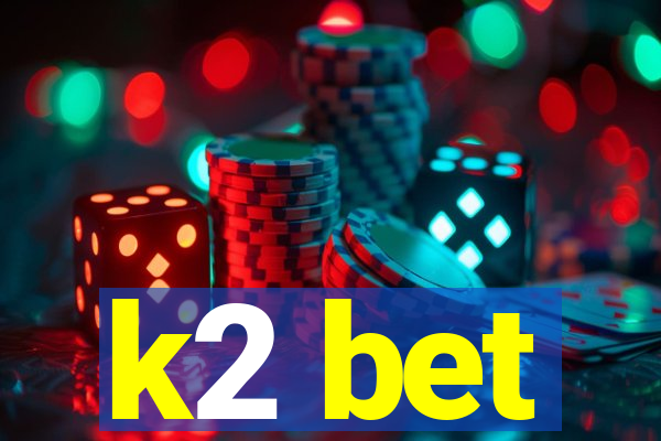 k2 bet